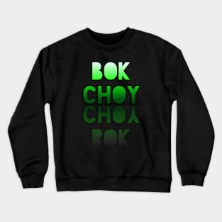 Bok Choy - Healthy Lifestyle - Foodie Food Lover - Graphic Typography Crewneck Sweatshirt